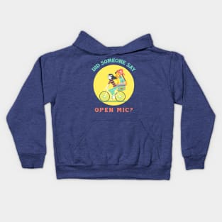 Did Someone Say Open Mic? Kids Hoodie